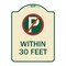 Signmission No Parking Symbol Within 30 Feet Heavy-Gauge Aluminum Architectural Sign, 24" x 18", TG-1824-22690 A-DES-TG-1824-22690 - alternate 1
